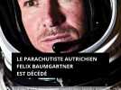Le parachutiste autrichien Felix Baumgartner est décédé