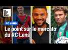 On fait le point sur le mercato du RC Lens