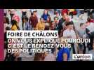 Foire de Châlons. Un évènement devenu incontournable pour les femmes et les hommes politiques