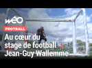 Au coeur du stage de football Jean-Guy Wallemme