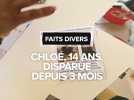 Disparition de Chloé, 14 ans : Où est passée l'adolescente disparue depuis début avril ?