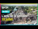 [T'AS SUIVI ?] L'actu de la semaine du 18 juillet