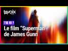 [T'AS VU ?] Superman de James Gunn