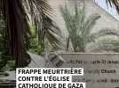 Frappe israélienne sur la seule église catholique à Gaza