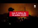 VIDEO. Les 5 infos du 18 juillet 2025