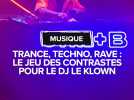 Trance, techno, rave : le jeu des contrastes pour le DJ Le KLOWN