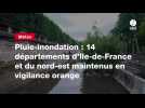 VIDEO. Pluie-inondation : 14 départements d'Ile-de-France et du nord-est maintenus en vigilance orange