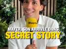 Mayer revient sur son arrivée dans Secret Story