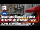 Important dispositif autour du McDo de la Grand-Place de Lille après une odeur suspecte
