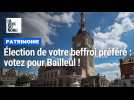 Patrimoine : votez pour le beffroi de Bailleul !