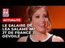 Léa Salamé présentatrice du JT de 20h de France 2 : son salaire dévoilé