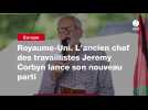 VIDEO. Royaume-Uni. L'ancien chef des travaillistes Jeremy Corbyn lance son nouveau parti