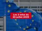 VIDEO. Les 3 infos du 28 juillet 2025