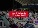 VIDEO. Les 3 infos du 25 juillet 2025