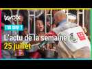 [T'AS SUIVI ?] L'actu de la semaine du 25 juillet
