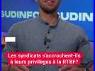 Les syndicats s'accrochent-ils aux privilèges à la RTBF?