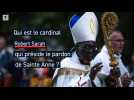 Qui est Robert Sarah, le cardinal ultraconservateur qui préside le Pardon de Sainte-Anne-d'Auray ?