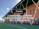 Le nouveau centre d'excellence sportive de l'USM Sapiac