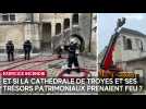 Un exercice a eu lieu à la cathédrale de Troyes pour savoir comment intervenir en cas d'incendie