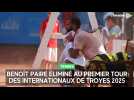 Benoît Paire éliminé au premier tour des Internationaux de Troyes 2025 par Mattéo Martineau (6-2, 6-2)