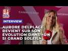 Aurore Delplace revient sur l'évolution de son personnage dans 