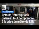 Retards, interruptions, galères : pourquoi le métro de Lille déraille
