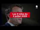 VIDEO. Les 5 infos du 2 juillet 2025