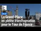 La Grand-Place de Lille en pleine transformation pour le Tour de France