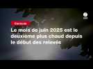 VIDEO. Le mois de juin 2025 est le deuxième plus chaud depuis le début des relevés