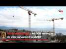 Vidéo décryptage : 40 000 ménages de plus en Corse d'ici 2050
