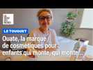 Ouate, la marque touquettoise de cosmétiques pour enfants qui monte, qui monte...