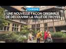 Une nouvelle façon originale de découvrir la ville de Troyes cet été