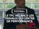 Le Toulouse Football Club relance les travaux du centre de performance