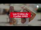 VIDEO. Les 5 infos du 3 juillet 2025