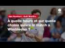 VIDÉO. Ugo Humbert - Gaël Monfils. À quelle heure et sur quelle chaîne suivre le match à Wimbledon ?