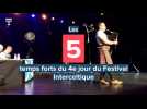 Les 5 temps forts du 4e jour du Festival Interceltique