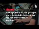 VIDEO. Airbags Takata : ces garages qui refusent d'intervenir sur les véhicules encore équipés
