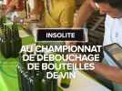 Insolite : Le championnat de débouchage de bouteilles de vin