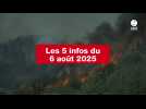 VIDEO. Les 5 infos du 6 août 2025
