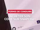 Ils achètent leur code de la route sur Snapchat