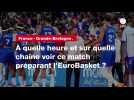 VIDÉO. France - Grande-Bretagne. À quelle heure et sur quelle chaîne voir ce match préparant l'EuroBasket ?