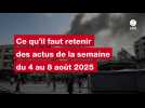 VIDEO. Les actus de la semaine du 4 au 8 août 2025