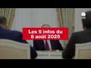 VIDEO. Les 5 infos du 8 août 2025