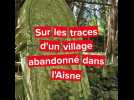 Un village abandonné à découvrir près de Saint-Quentin