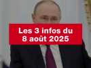 VIDEO. Les 3 infos du 8 août 2025