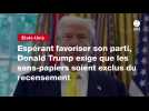 VIDEO. Espérant favoriser son parti, Donald Trump exige que les sans-papiers soient exclus du recensement
