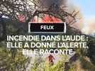 Incendie dans l'Aude : elle a donné l'alerte, elle raconte