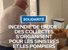 Incendie dans l'Aude : Des collectes s'organisent pour les sinistrés et les pompiers