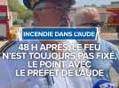 Incendie dans l'Aude : 48 H après le feu n'est toujours pas fixé, le point avec le préfet