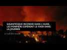Gigantesque incendie dans l'Aude, les pompiers espèrent le fixer dans la journée